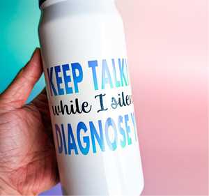 Keep Talking While I Silently Diagnose You, Stainless Steel Tumbler